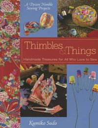 Cover image for Thimbles & Things: Handmade Treasures for All Who Love to Sew