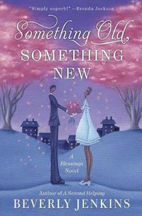 Cover image for Something Old, Something New: A Blessings Novel