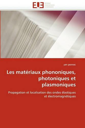 Cover image for Les Materiaux Phononiques, Photoniques Et Plasmoniques