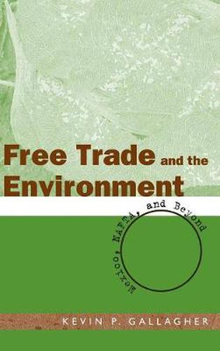 Cover image for Free Trade and the Environment: Mexico, NAFTA, and Beyond