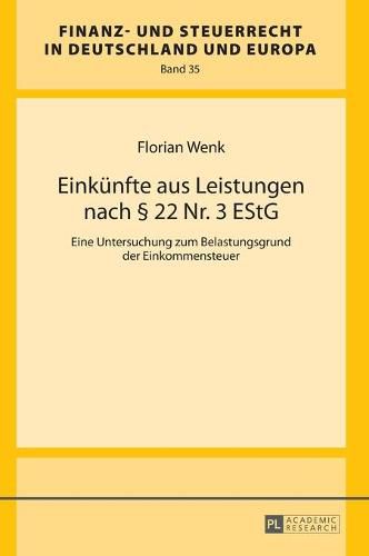 Cover image for Einkuenfte Aus Leistungen Nach  22 Nr. 3 Estg: Eine Untersuchung Zum Belastungsgrund Der Einkommensteuer