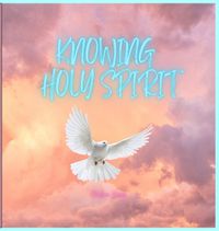 Cover image for Knowing Holy Spirit