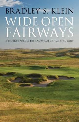 Cover image for Wide Open Fairways: A Journey across the Landscapes of Modern Golf