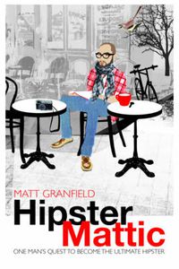 Cover image for HipsterMattic: One man's quest to become the ultimate hipster