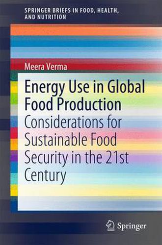 Cover image for Energy Use in Global Food Production: Considerations for Sustainable Food Security in the 21st Century