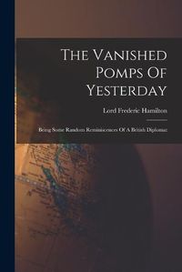 Cover image for The Vanished Pomps Of Yesterday