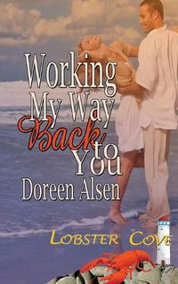 Cover image for Working My Way Back to You