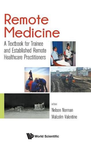 Cover image for Remote Medicine: A Textbook For Trainee And Established Remote Healthcare Practitioners