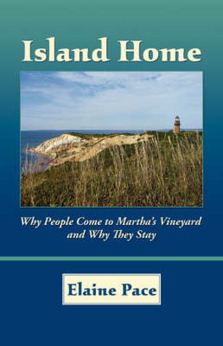 Island Home: Why People Come to Martha's Vineyard and Why They Stay