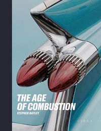 Cover image for The Age of Combustion: Notes on Automobile Design
