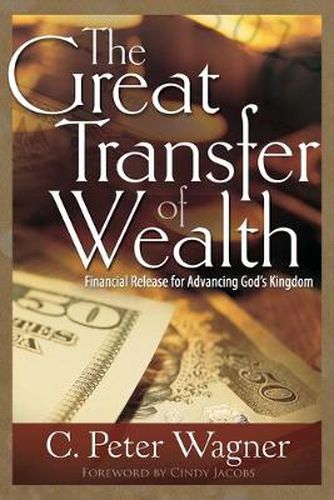 Cover image for The Great Transfer of Wealth: Financial Release for Advancing God's Kingdom