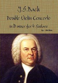 Cover image for J.S. Bach Double Concerto in D Minor for 4 Guitars