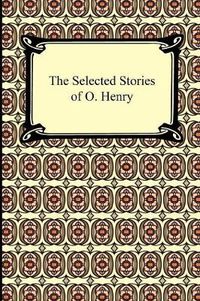 Cover image for The Selected Stories of O. Henry