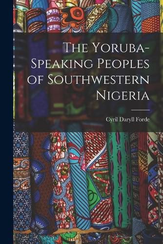 Cover image for The Yoruba-speaking Peoples of Southwestern Nigeria