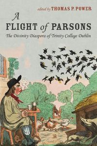 Cover image for A Flight of Parsons: The Divinity Diaspora of Trinity College Dublin