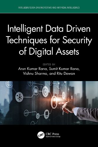 Intelligent Data Driven Techniques for Security of Digital Assets