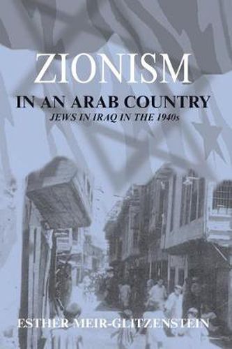 Cover image for Zionism in an Arab Country: Jews in Iraq in the 1940s