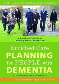 Cover image for Enriched Care Planning for People with Dementia: A Good Practice Guide to Delivering Person-Centred Care
