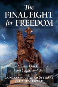 Cover image for The Final Fight for Freedom: How to Save Our Country from Chaos and War