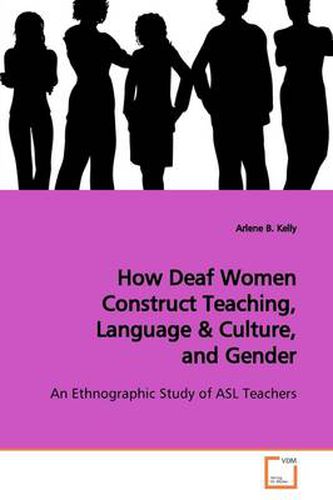 Cover image for How Deaf Women Construct Teaching, Language