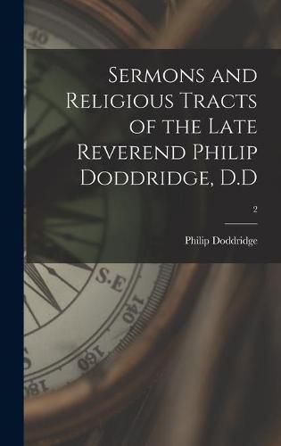 Cover image for Sermons and Religious Tracts of the Late Reverend Philip Doddridge, D.D; 2