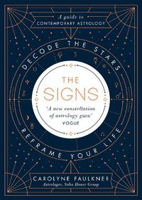 Cover image for The Signs: Decode the Stars, Reframe Your Life
