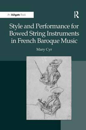 Cover image for Style and Performance for Bowed String Instruments in French Baroque Music