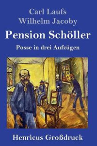 Cover image for Pension Schoeller (Grossdruck): Posse in drei Aufzugen