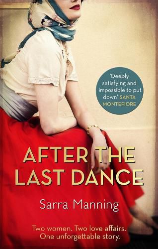 Cover image for After the Last Dance: Two women. Two love affairs. One unforgettable story
