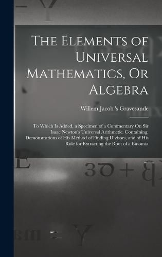 The Elements of Universal Mathematics, Or Algebra