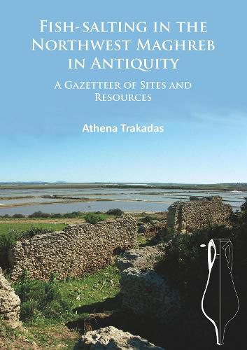 Cover image for Fish-Salting in the Northwest Maghreb in Antiquity: A Gazetteer of Sites and Resources