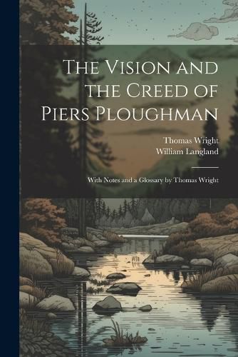 Cover image for The Vision and the Creed of Piers Ploughman