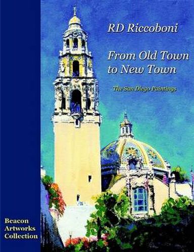 Cover image for RD Riccoboni - From Old Town to New Town, San Diego Paintings