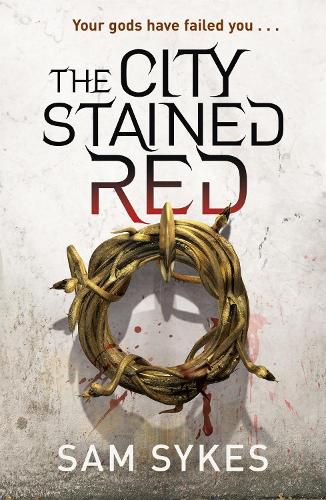 Cover image for The City Stained Red: Bring Down Heaven Book 1