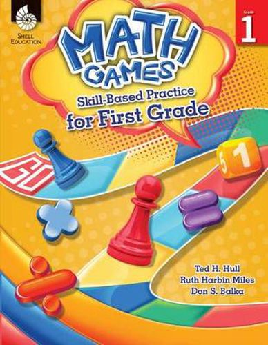 Math Games: Skill-Based Practice for First Grade: Skill-Based Practice for First Grade