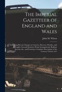 Cover image for The Imperial Gazetteer of England and Wales