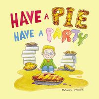 Cover image for Have a Pie Have a Party