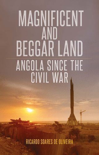 Cover image for Magnificent and Beggar Land: Angola Since the Civil War