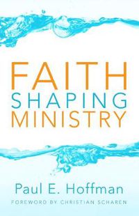 Cover image for Faith Shaping Ministry