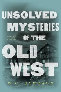 Cover image for Unsolved Mysteries of the Old West