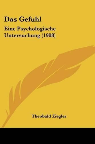 Cover image for Das Gefuhl: Eine Psychologische Untersuchung (1908)