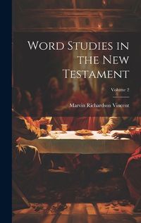 Cover image for Word Studies in the New Testament; Volume 2