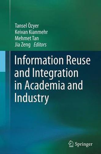 Cover image for Information Reuse and Integration in Academia and Industry