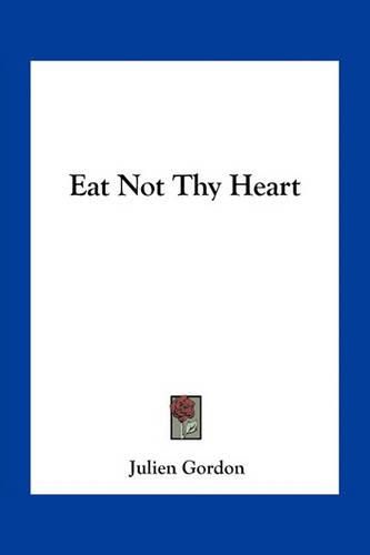 Eat Not Thy Heart