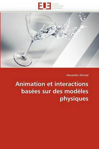 Cover image for Animation Et Interactions Bas Es Sur Des Mod Les Physiques