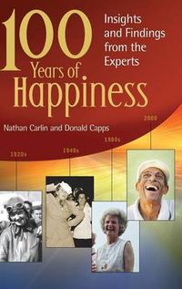 Cover image for 100 Years of Happiness: Insights and Findings from the Experts