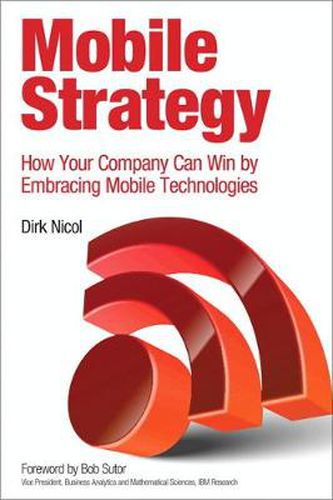 Cover image for Mobile Strategy: How Your Company Can Win by Embracing Mobile Technologies
