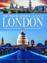 Cover image for The Movie Lover's Guide to London