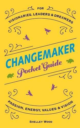 Cover image for ChangeMaker Pocket Guide: Passion, Energy, Values, & Vision