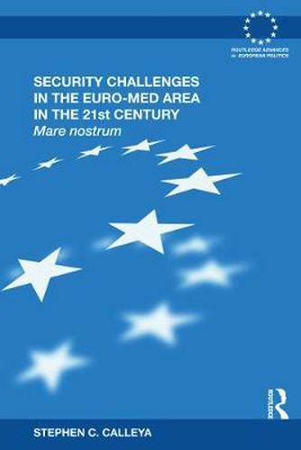 Security Challenges in the Euro-Med Area in the 21st Century: Mare Nostrum